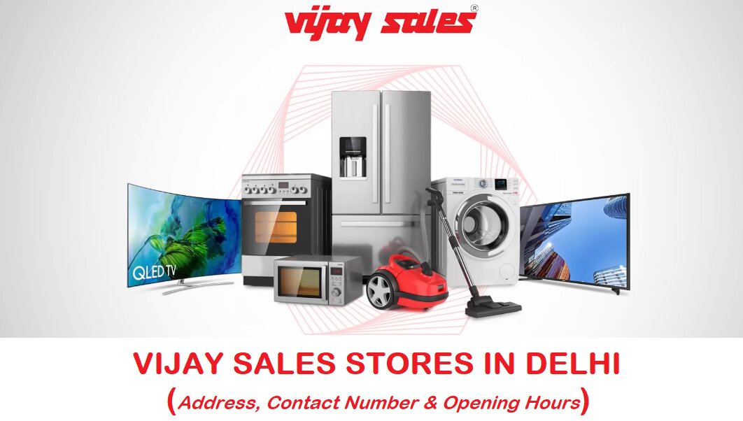 Vijay Sales Stores in Delhi Address Contact Number Opening Hours