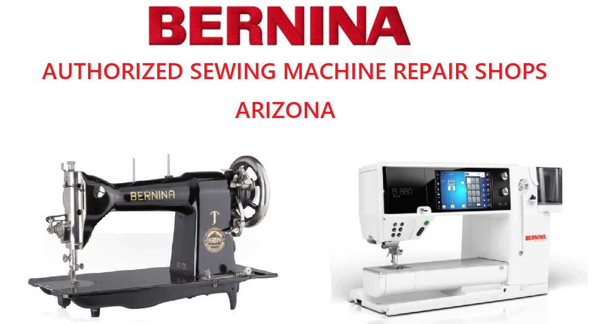 Bernina Sewing Machine repair shops in Arizona USA