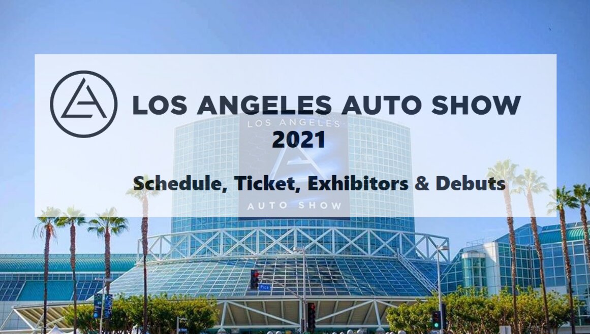 LA auto show 2021 Date Hours Ticket Price Automakers Exhibitors and Free test drive