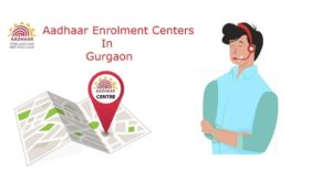 40 Permanent Aadhaar Card Enrolment centers in Gurgaon