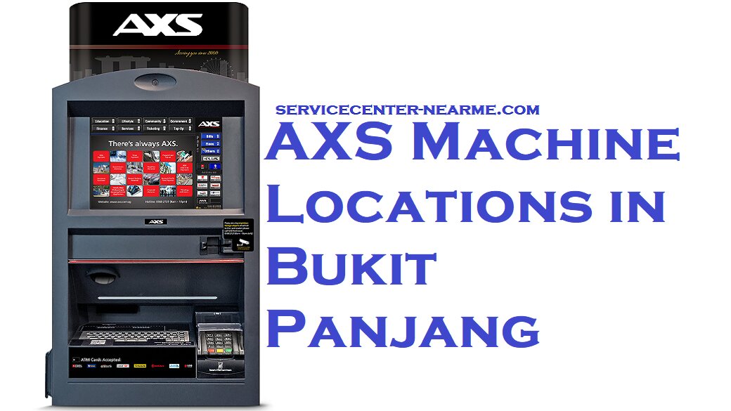 AXS Machine Bukit Panjang Location and Opening Hours