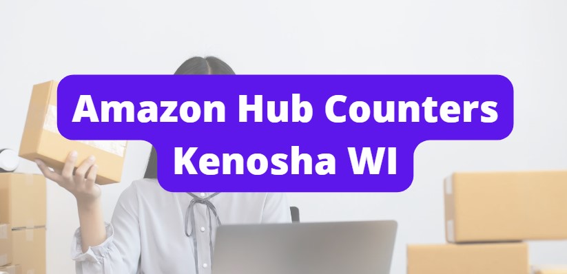 amazon hub counter locations kenosha WI