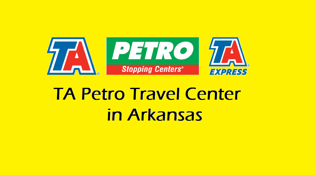 TA Petro Travel Center Locations in Arkansas