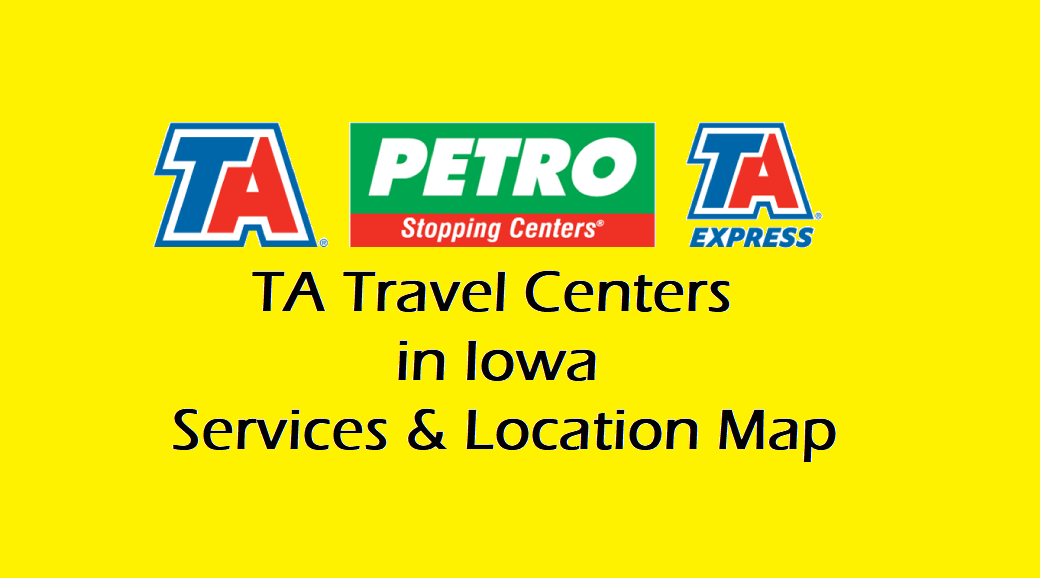 TA Travel Centers in Iowa Location and Map