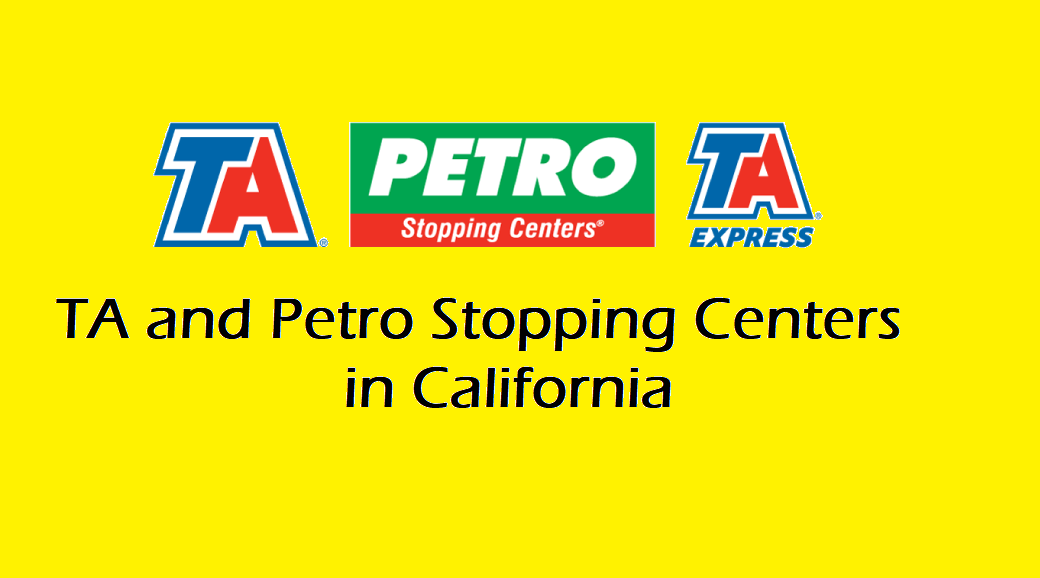 TA and Petro Stopping Centers in California