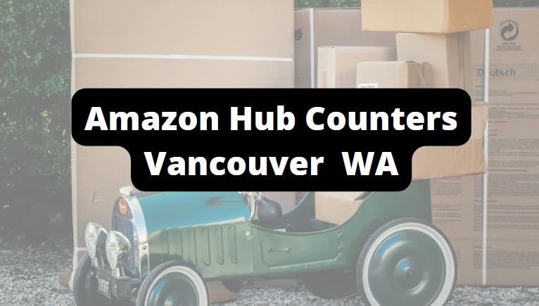 amazon hub counter vancouver WA locations