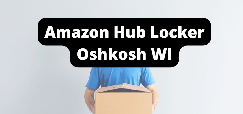 amazon hub lockers oshkosh locations