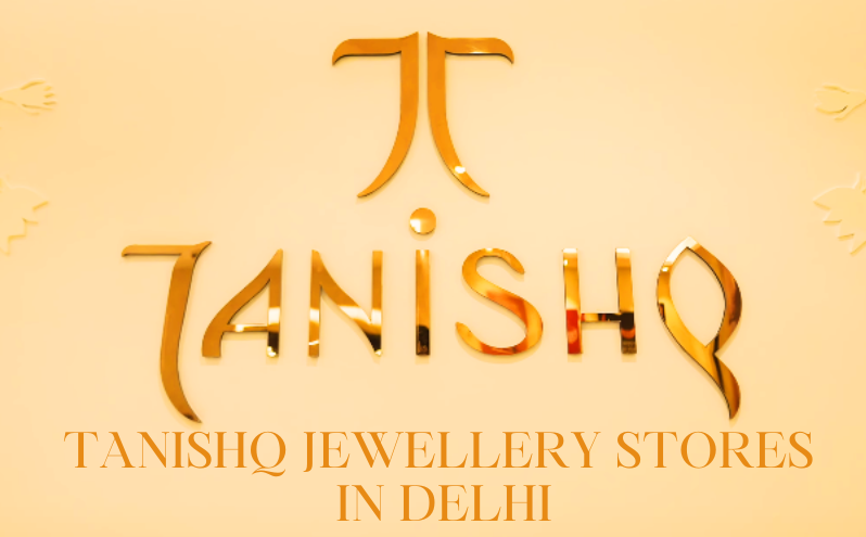 Tanishq Delhi jewellery store Locations Opening Hours and Contact Number